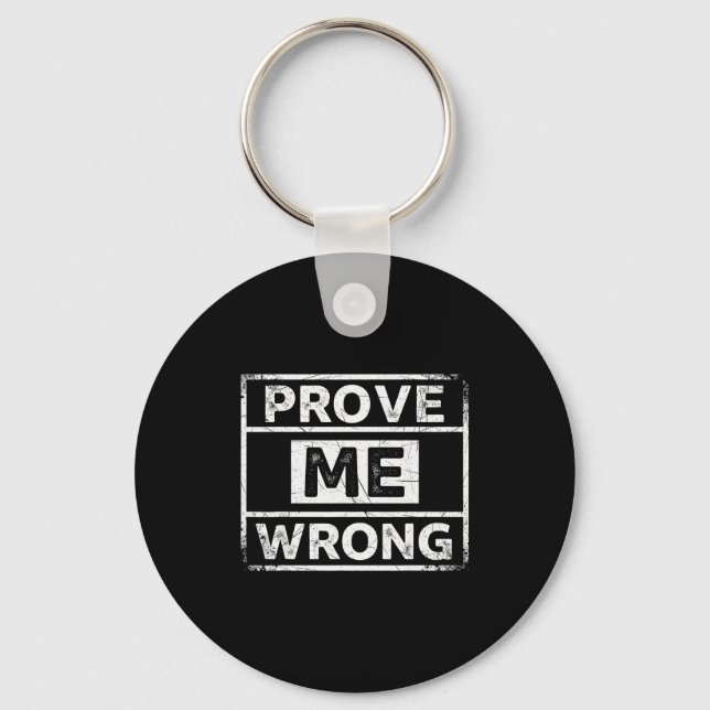 Prove Me Wrong Vintage Distressed Motivational  Keychain (Front)