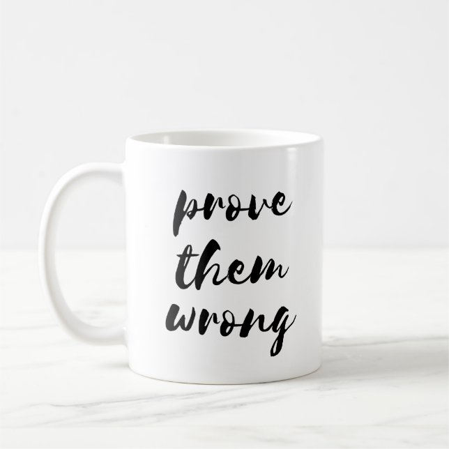 Prove them wrong coffee mug (Left)