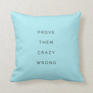 Prove Them Wrong Inspirational Quote Pillow Blue