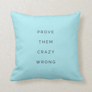 Prove Them Wrong Inspirational Quote Pillow Blue