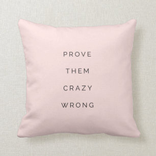 Prove Them Wrong Inspirational Quote Pillow Blush
