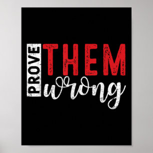 Prove Them Wrong Motivational Emwerment Message  Poster