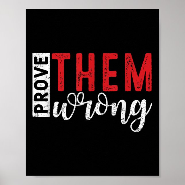 Prove Them Wrong Motivational Emwerment Message  Poster (Front)