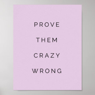 Prove Them Wrong Motivational Quote Lilac Purple Poster