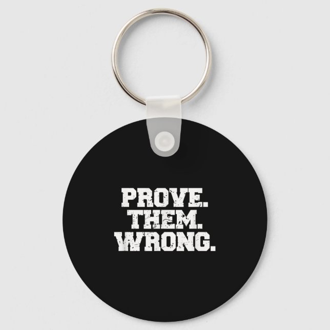 Prove Them Wrong Srt Gym Motivation Distressed Log Keychain (Front)