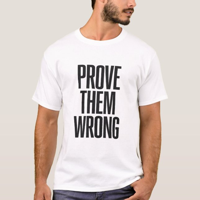 Prove Them Wrong T-Shirt (Front)
