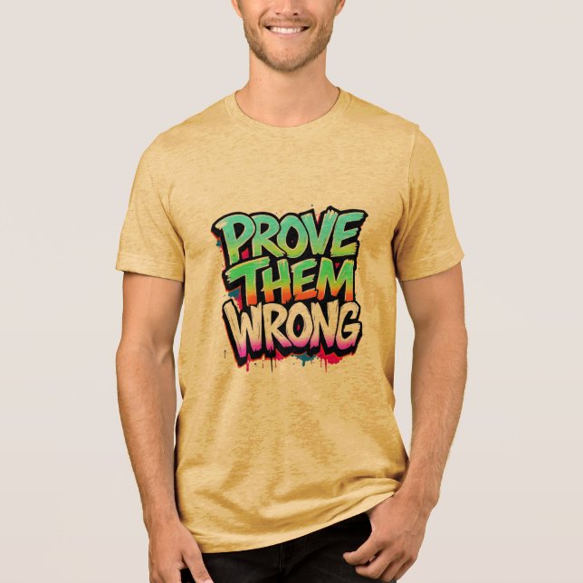 Prove Them Wrong Tri-Blend Shirt (Front)