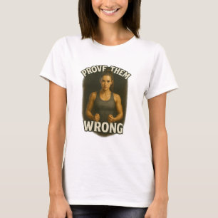Prove Them Wrong – Women’s Motivational design T-Shirt
