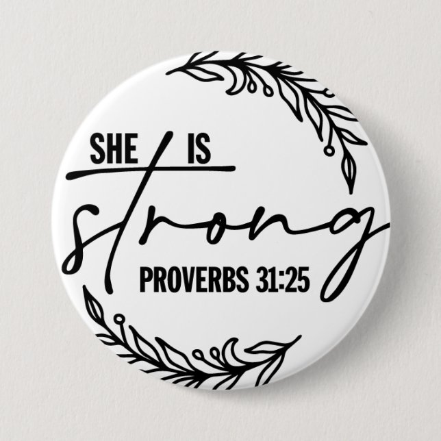 Proverb 31:25 She Is Strong Scripture Bible Verse  3 Inch Round Button (Front)