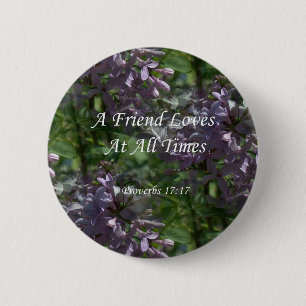 proverbs17-17 ~ Lilacs 2 Inch Round Button