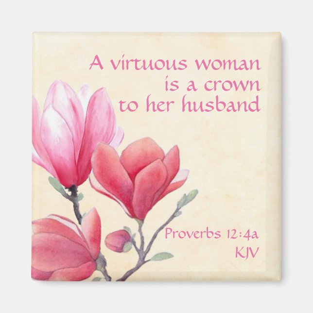 Proverbs 12:4a - A virtuous woman crown to husband Magnet (Front)