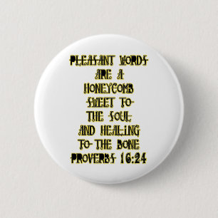 Proverbs 16:24 2 inch round button