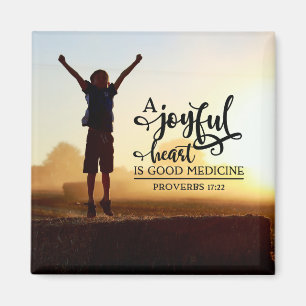 Proverbs 17:22 A cheerful heart is good medicine Magnet