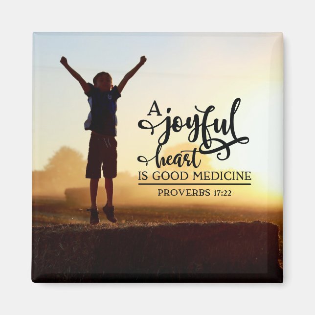 Proverbs 17:22 A cheerful heart is good medicine Magnet (Front)
