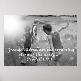 "Proverbs 17:6"  by Carter L. Shepard Poster