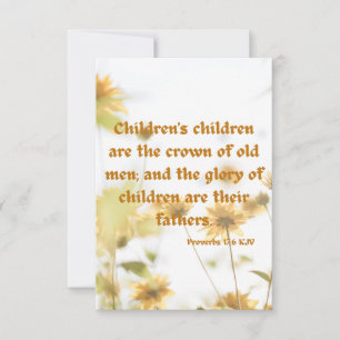 Proverbs 17:6 KJV Bible Scripture Pic Greeting Card