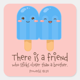 Proverbs 18:24 Popsicles Square Sticker