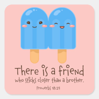 Proverbs 18:24 Popsicles Square Sticker