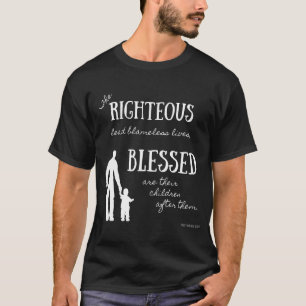Proverbs 20:7 Bible verse for Christian Fathers T-Shirt