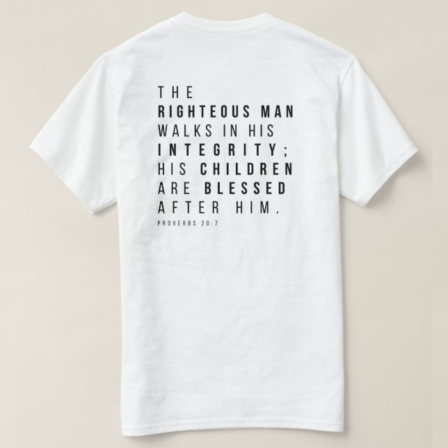Proverbs 20:7 The Righteous Man Father's Day Verse T-Shirt (Design Back)