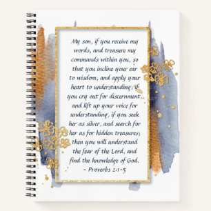 Proverbs 2:1-5 My son, If you receive my words Notebook