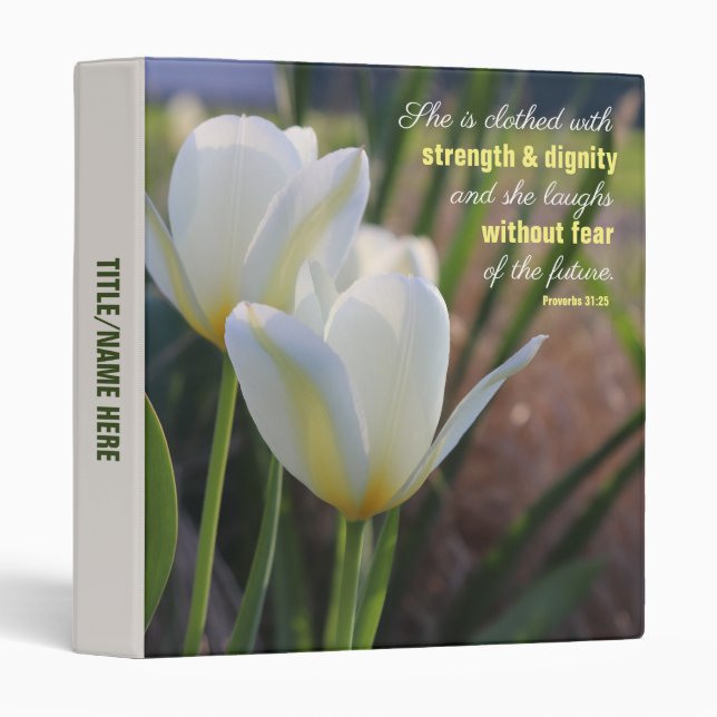 Proverbs 31:25 She is Clothed Tulip Binder (Front/Spine)