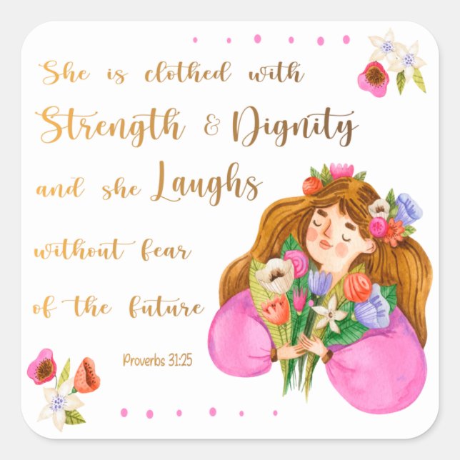 Proverbs 31:25 She is clothed with strength Square Sticker (Front)