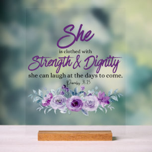 Proverbs 31:25 Strength and Dignity Purple Flower  Acrylic Sign