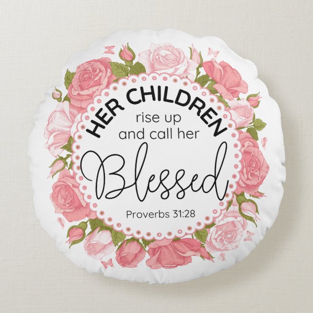 Proverbs 31:28 Mother's Day Scripture Pink Flowers Round Pillow (Front)
