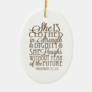 Proverbs 31 - Clothed in Strength & Dignity Brown Ceramic Ornament