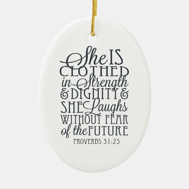 Proverbs 31 Gifts - Clothed in Strength & Dignity Ceramic Ornament (Front)