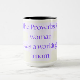Proverbs 31 Woman Was A Working Mom Mug