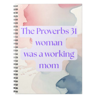 Proverbs 31 Woman Was A Working Mom Notebook