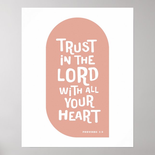 Proverbs 3:5 Trust in the Lord With All Your Heart Poster (Front)