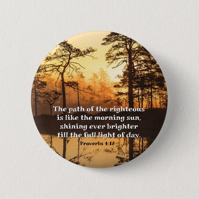 Proverbs 4:18 Path of the Righteous Bible Verse  2 Inch Round Button (Front)