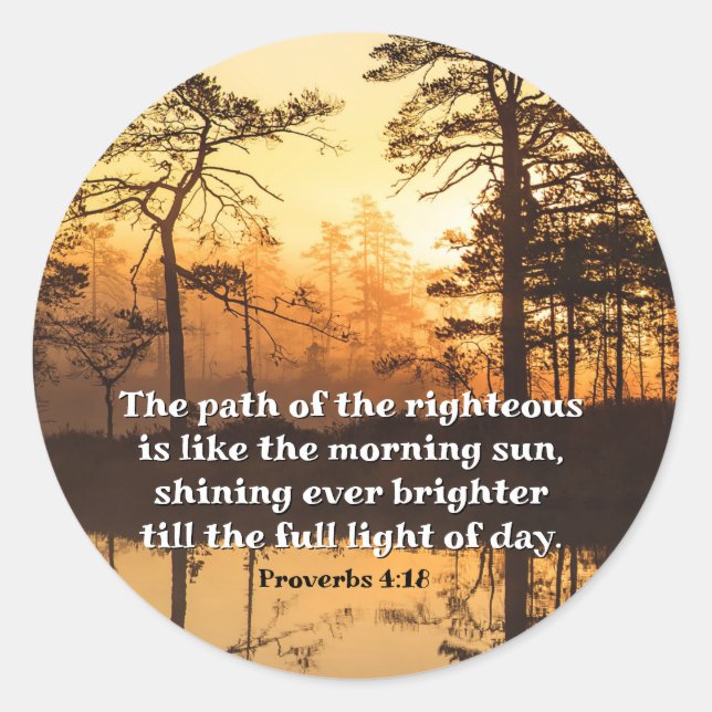 Proverbs 4:18 Path of the Righteous Bible Verse Classic Round Sticker (Front)
