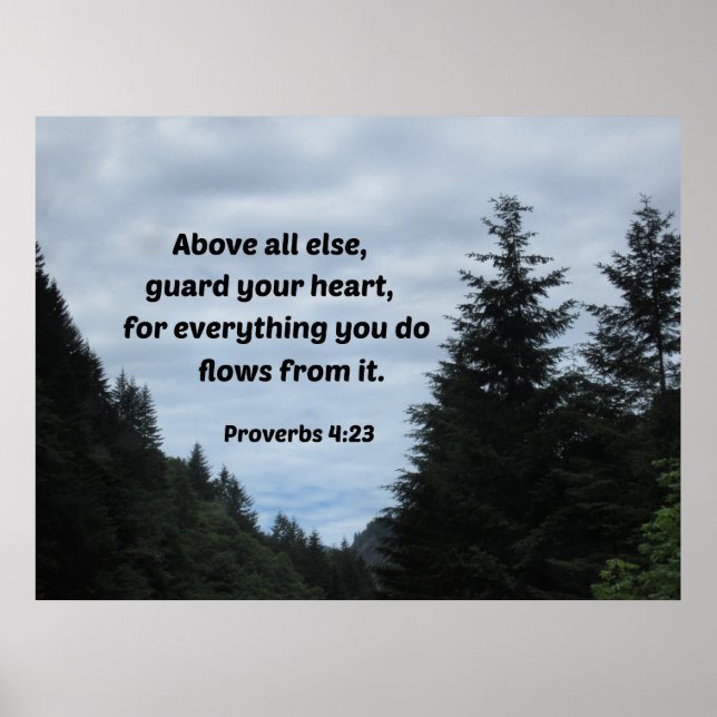 Proverbs 4:23 Above all else, guard your heart Poster (Front)