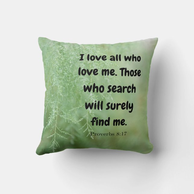 Proverbs 8:17  throw pillow (Back)