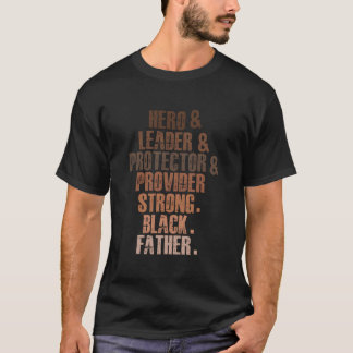 Provider Strong Black Father Hearo Leader Protecto T-Shirt
