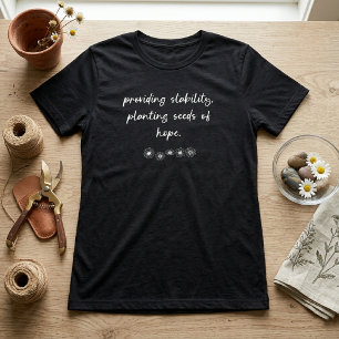 Providing Stability, Planting Seeds of Hope Foster T-Shirt