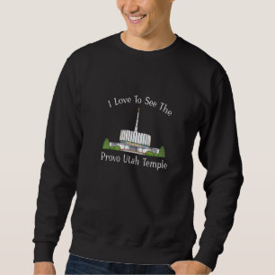 Provo Utah Temple I Love To See My Temple Colour Sweatshirt