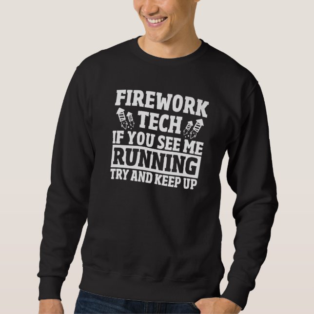 Proximate Pyrotechnics   Fireworks Pyrotechnician Sweatshirt (Front)