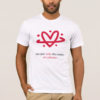 Proyecto Be Brave: Haz Que Cada Día Cuente T-Shirt