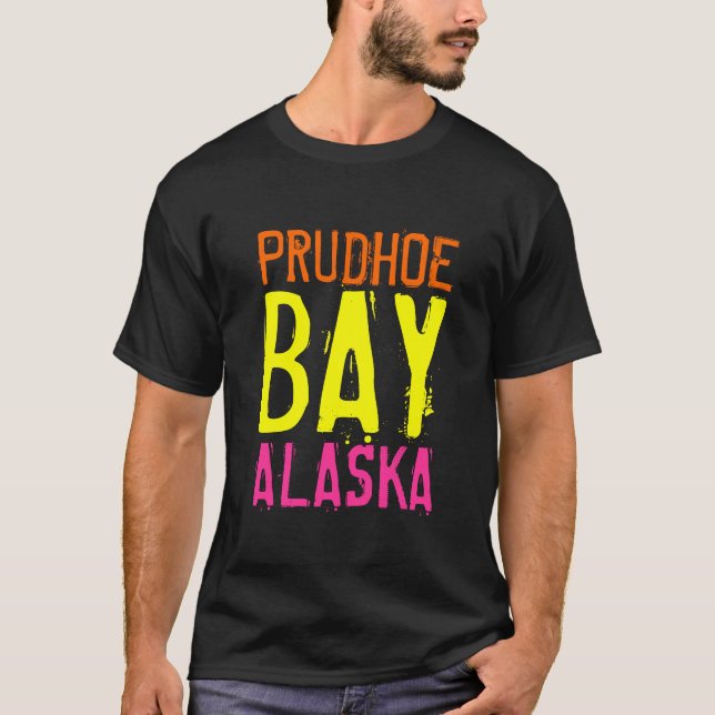 Prudhoe Bay Alaska Shirt (Front)