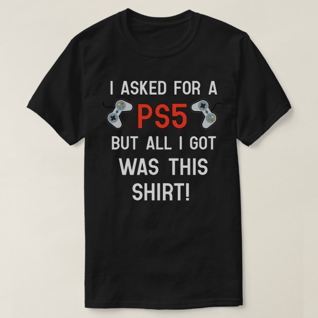 PS5 gift Funny Gift 2020 Christmas Gift ComedyFunn T-Shirt (Design Front)