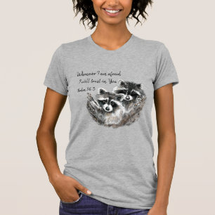 Ps 56:3 When I am afraid I will Trust in You Quote T-Shirt
