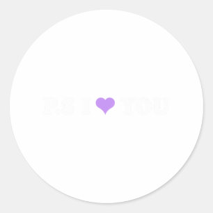 Ps I Love You Day Purple Funny Valentine Matching  Classic Round Sticker