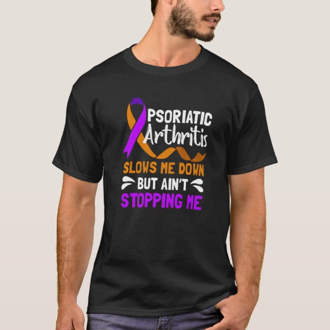 Psa Psoriatic Arthritis Slow Me Warrior Awareness  T-Shirt (Front)