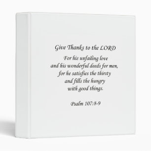 Psalm107:8-9. Give thanks to the Lord Binder