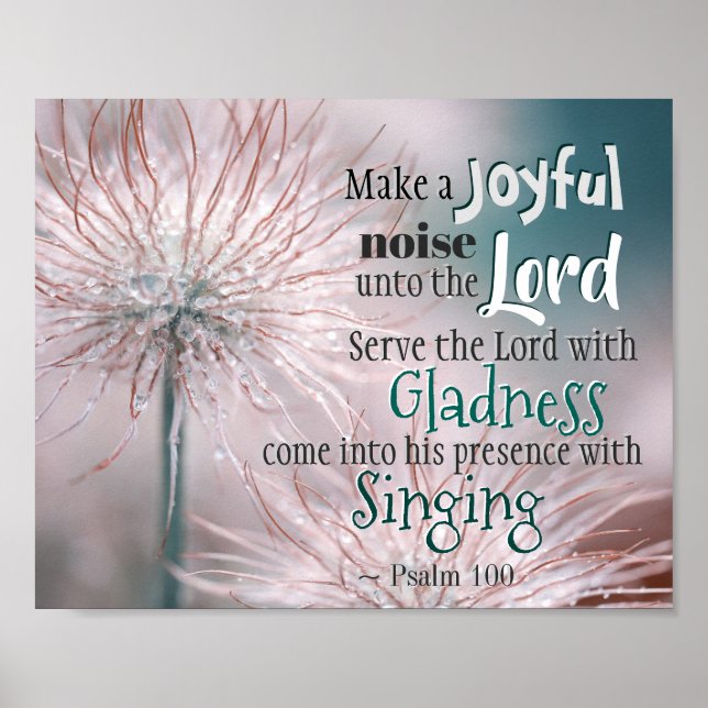 Psalm 100:1-2 Make a joyful noise unto the Lord Poster (Front)